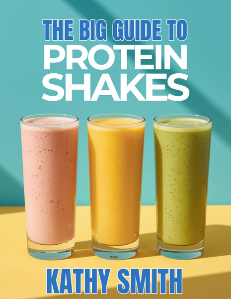 The Big Guide to Protein Shakes E-Book