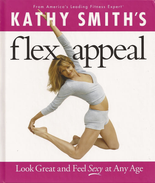 Flex Appeal: Look Great And Feel Sexy At Any Age E-Book